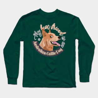 My Best Friend is an Australian Cattle Dog - Red Long Sleeve T-Shirt